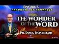 Day 7 || Panorama Of Prophecy ||The Wonder Of The Word || Pr  Doug Batchelor