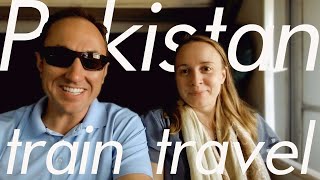 Pakistan Train Travel | Islamabad to Lahore (we do appreciate a non-spanking train route)