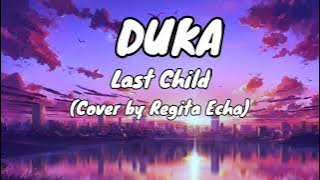 MUSIK LIRIK LAST CHILD - DUKA || REGITA ECHA COVER