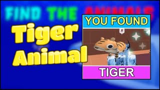 How to find the Tiger - Roblox - Find the animals!