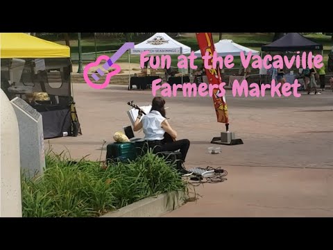 Downtown Vacaville, CA Farmers Market and Some Cool Music!