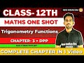 One shot + DPP || Chapter 3 Trigonometric functions class 12 Maths 1 || maths-1 | New Indian era