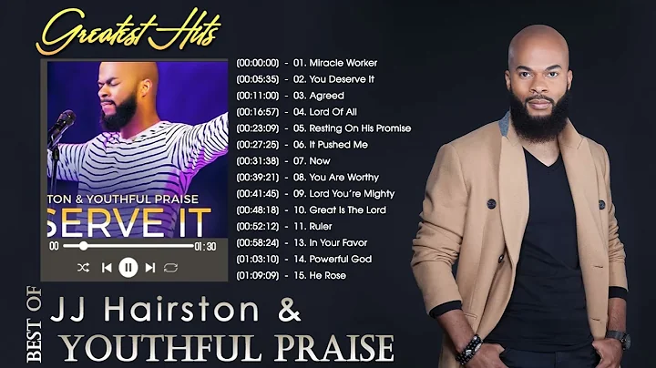 JJ Hairston & Youthful Praise Greatest Hits 2021 |...