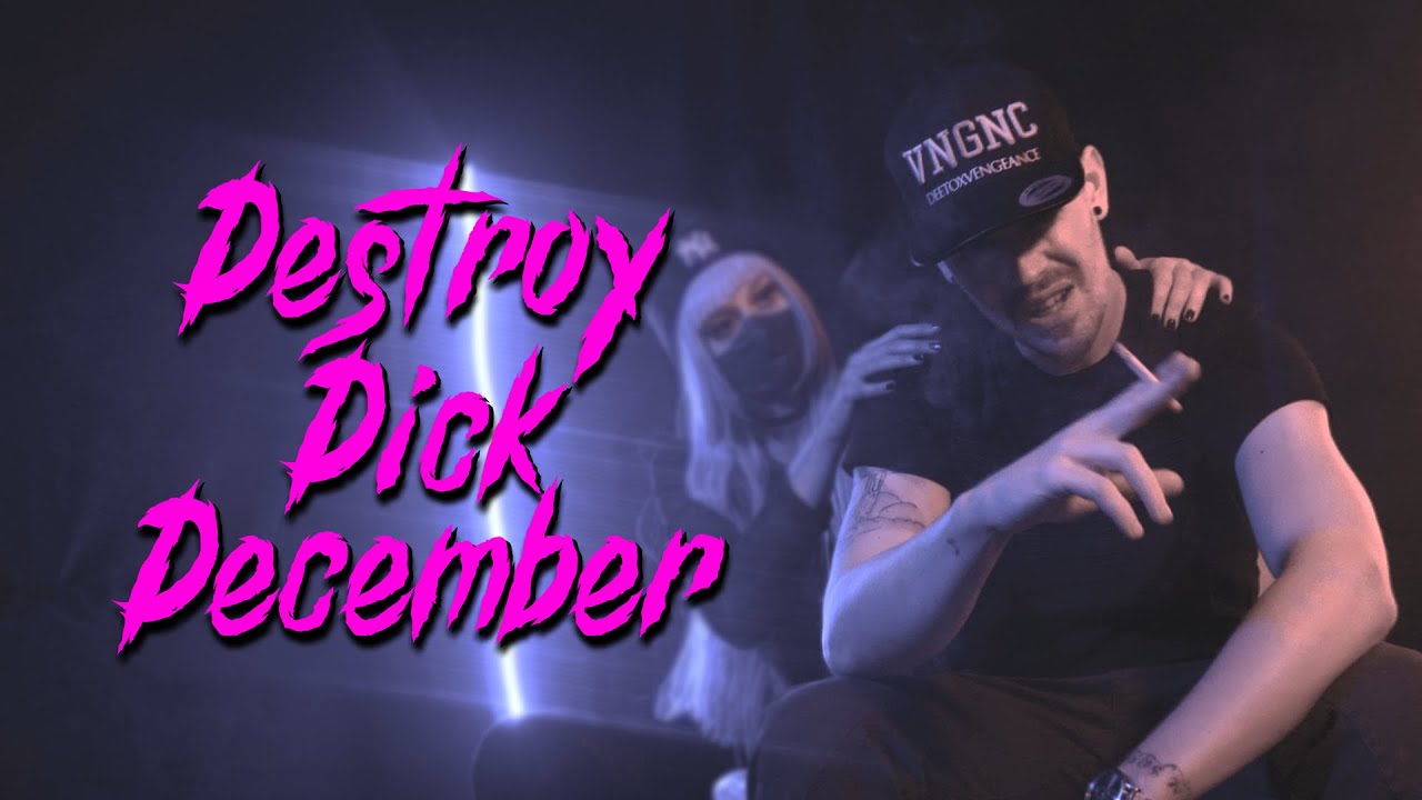 Destroy dick december