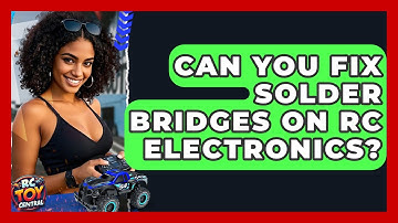 Can You Fix Solder Bridges On RC Electronics? - RC Toy Central