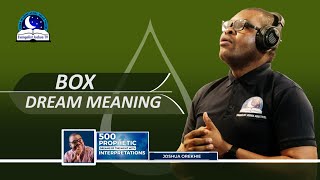 BOX DREAM MEANING - Interpretation from Evangelist Joshua