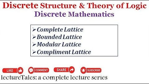 1.12 Types of Lattices || Complete Lattice, Bounded Lattice, Modular Lattice, Complement Lattice