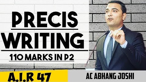 "PRECIS WRITING " in CAPF AC Exam BY AIR 47 ||AC ABHANG JOSHI ( ITBP)|| 110 Marks in P2 ||