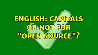 English: capitals or not for open source