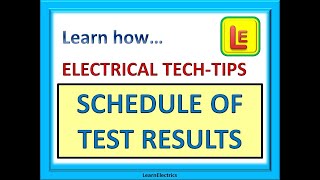 SCHEDULE OF TEST RESULTS. Electrical. How to complete correctly.