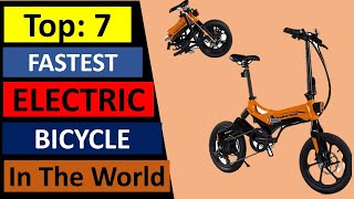 Top 7 FASTEST ELECTRIC BICYCLE In The World  Affiliate Review screenshot 5