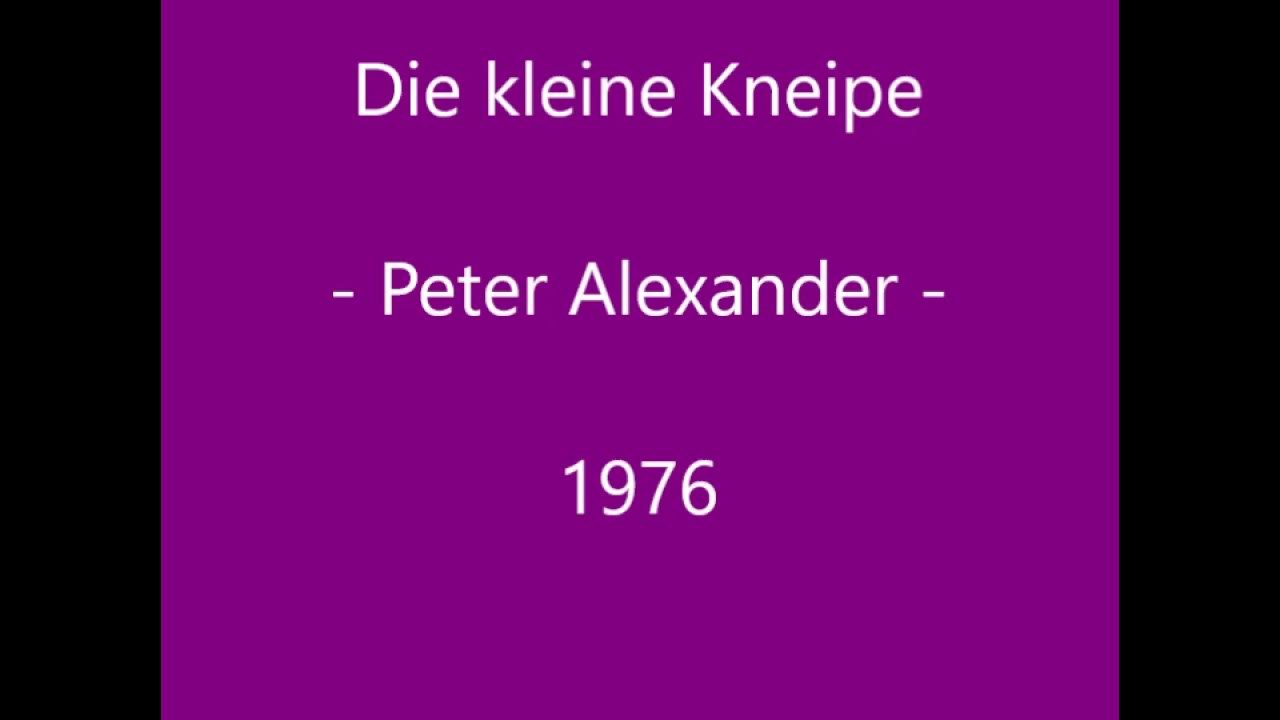 Die kleine Kneipe - Peter Alexander Die kleine Kneipe - Peter Alexander