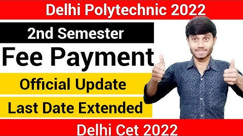 Delhi Polytechnic 2022 : 2nd Semester Fee Payment | Last Date Extended | Official : Delhi Cet 2022