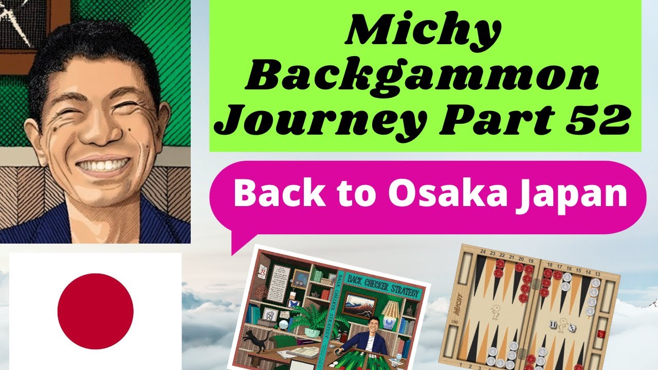 Michy backgammon journey 2022, part 52, Osaka Japan YouTube