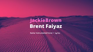 Video thumbnail of "BRENT FAIYAZ - Jackie Brown [Guitar Instrumental +Brent Lyrics]"