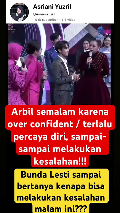Kata Lesti Arbil terlalu percaya diri sampai melakukan kesalahan #da7 #indosiar ##arbilda7 #lesti