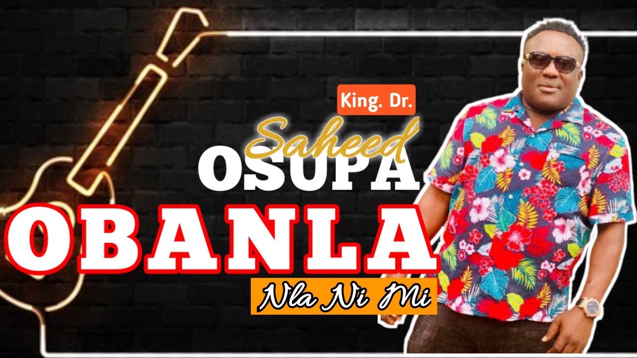 King Dr. Saheed Osupa | 