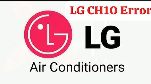 What is CH10 error in LG AC? l LG AC CH10 Error Troubleshooting