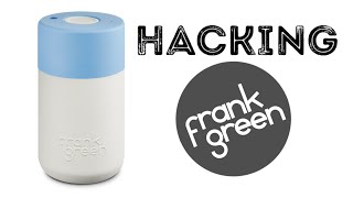 Hacking your Frank Green Smart Coffee Cup