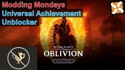 Modding Mondays - Oblivion Remastered - How to Install Universal Achievement Unblocker