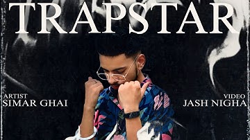 Trapstar (official Video) - Simar Ghai | Jash Nigha | EP - Fearless | new punjabi song 2023