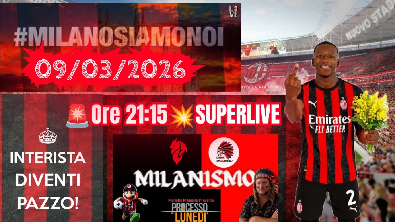 🚨LIVE COL PROCESSO DEL LUNEDÌ ROSSONERO - NEL NOME di ESTUPIÑAN😘BUON COMPLEANNC CIACIARUN'