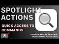 SPOTLIGHT ACTIONS - Quick access to MENU COMMANDS and 3rd Party Actions