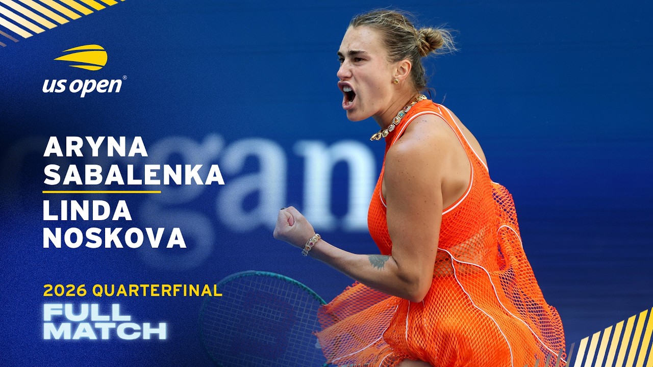 Aryna Sabalenka vs. Linda Noskova Full Match | 2026 US Open Quarterfinal