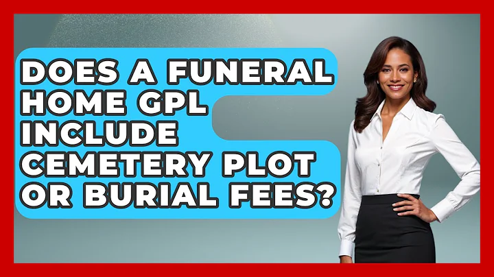 Does A Funeral Home GPL Include Cemetery Plot Or Burial Fees? - Consumer Laws For You