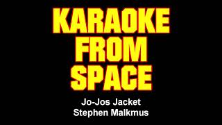 Stephen Malkmus • Jo Jo&#39;s Jacket • [Karaoke From Space] [Karaoke] [Instrumental Lyrics]