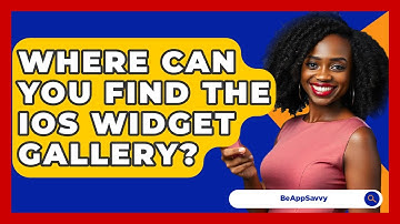 Where Can You Find The iOS Widget Gallery? - Be App Savvy