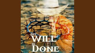 Thy Will Be Done