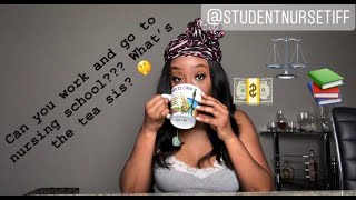 Is it possible to work while in nursing school???| Real raw advice| What you should know|