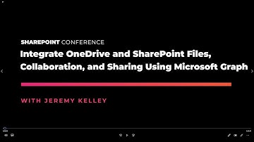 Integrate OneDrive and SharePoint Files Collaboration and Sharing Using Microsoft Graph - SPC19