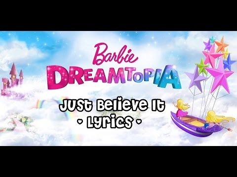 Barbie Dreamtopia Just Believe It Lyrics LEIA A DESCRIÇÃO 