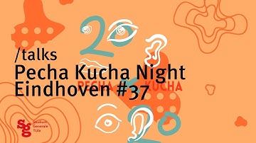 Watch video talks | Pecha Kucha #37