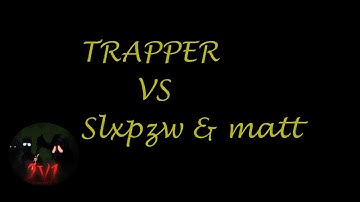Slxpzw & matt Trapper Chase DAY 1 [Team GothLovers]