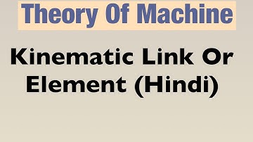 Kinematic Link Or Element (Hindi)