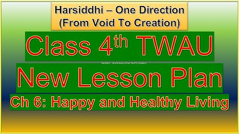 Class 4th TWAU Lesson Plan Ch 6 Happy and Healthy Living || Happy and Healthy Living | 4 twau lesson