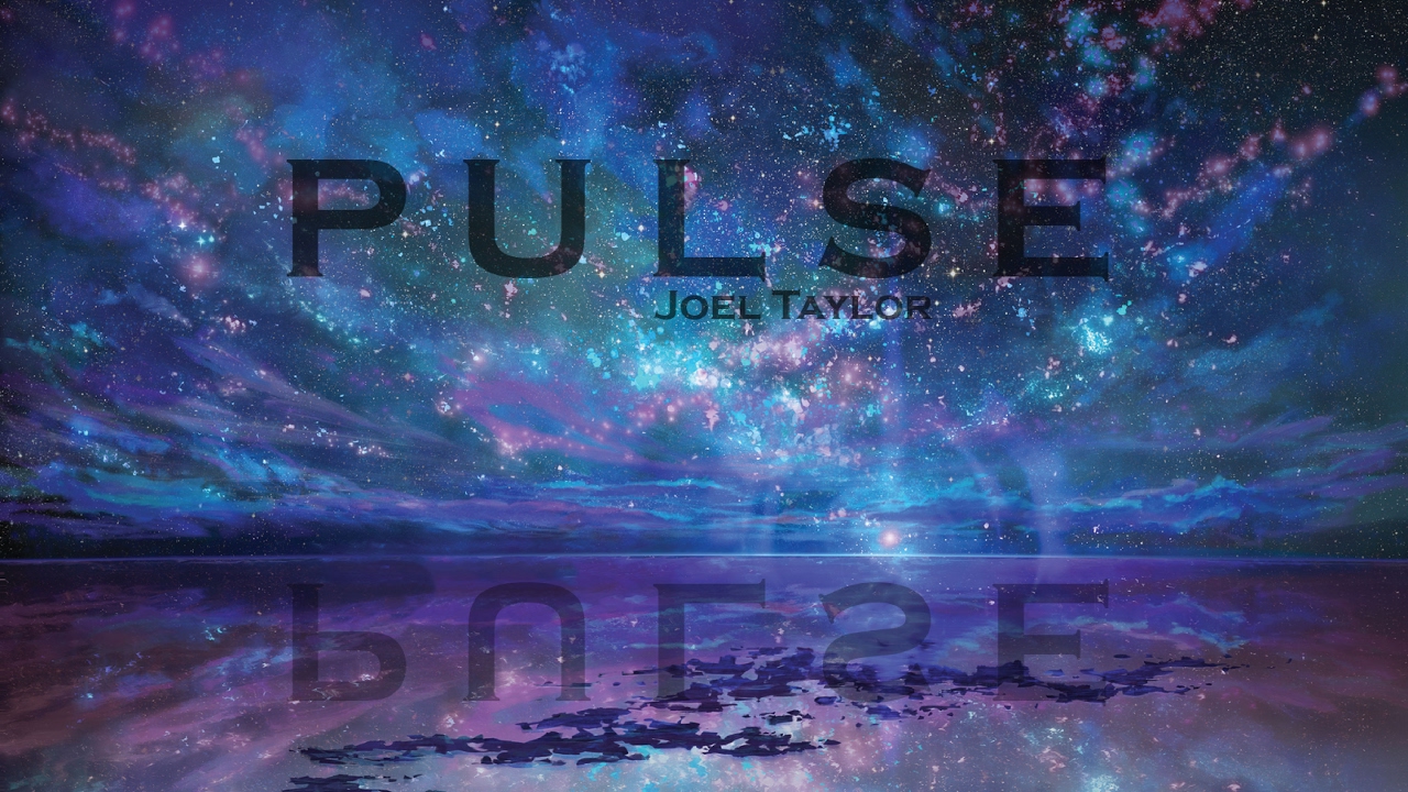 Watch Pulse - Joel Taylor on YouTube Watch Pulse - Joel Taylor on YouTube