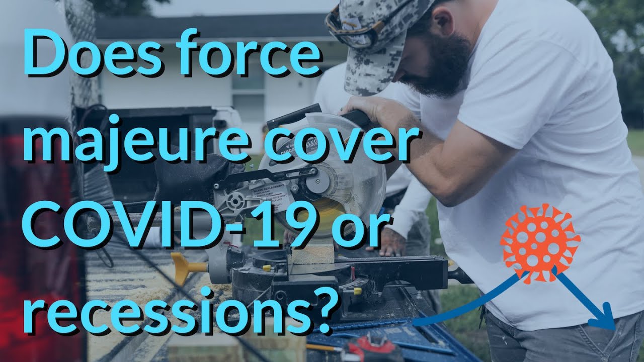 Acts of God: Does a force majeure clause cover COVID-19 or recession delays in construction?