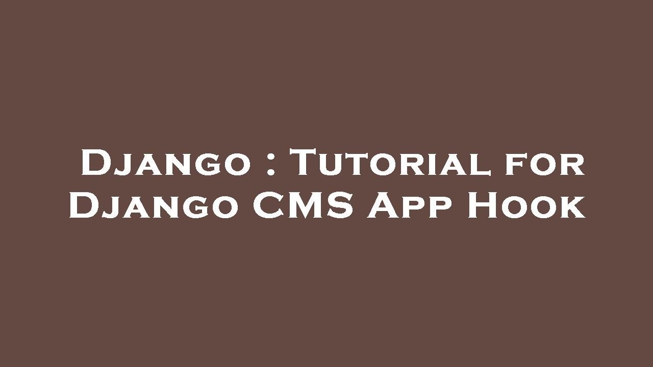 Django : Tutorial for Django CMS App Hook - YouTube