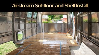 Airstream Subfloor and Shell Installation on our Vintage Restoration