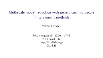 ICM2014 VideoSeries IL15.3 : Yalchin Efendiev on Aug15Fri