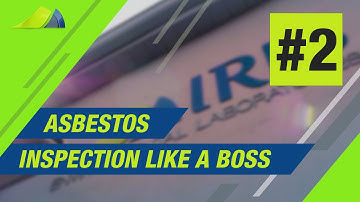 2/4  How to conduct an Asbestos Inspection - IRIS Franchise Opportunity