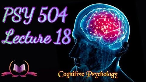 PSY 504 || Lecture 18 || Pattern Recognition || Cognitive Psychology || Short Lectures | VU Lectures