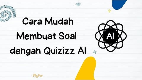Cara Mudah membuat Soal dengan Quizizz AI