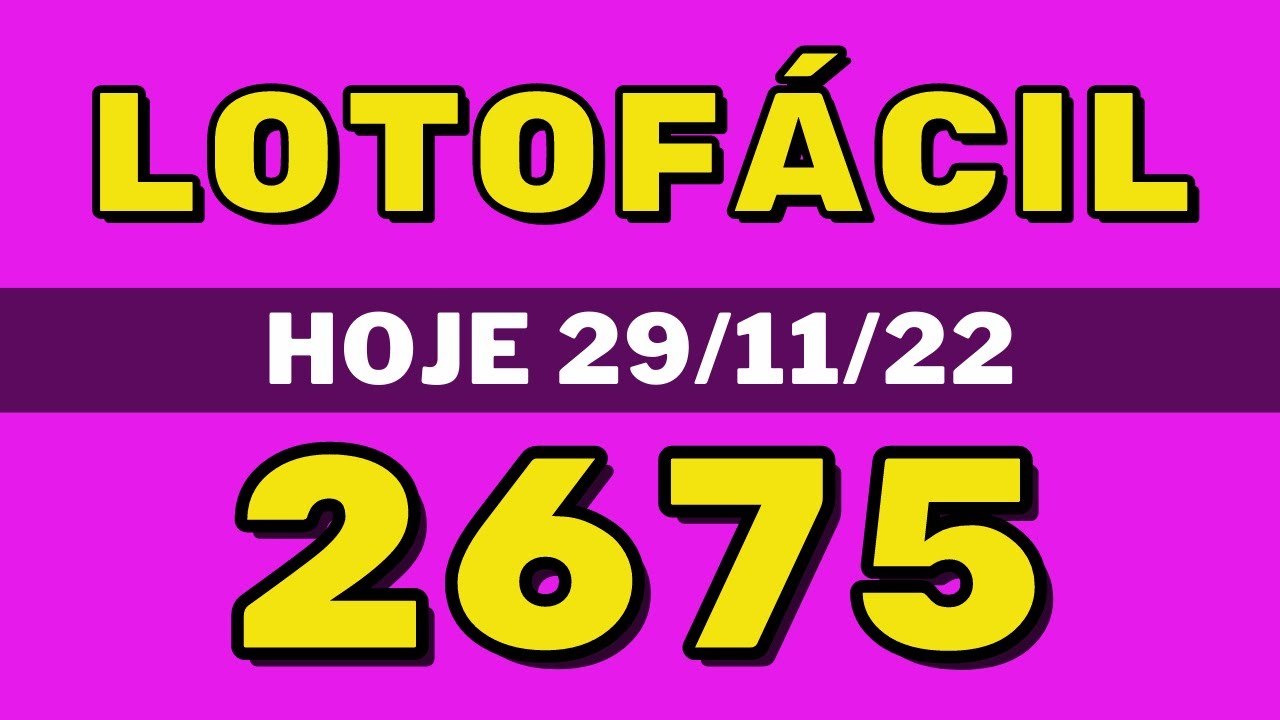 Lotofácil 2675 – resultado da lotofácil de hoje concurso 2675 (29-11-22)