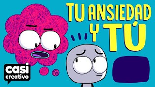 Tu ansiedad y tú | Casi Creativo