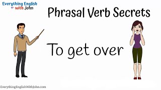 To Get Over Learn Phrasal Verbs Through Stories, English Practice Time